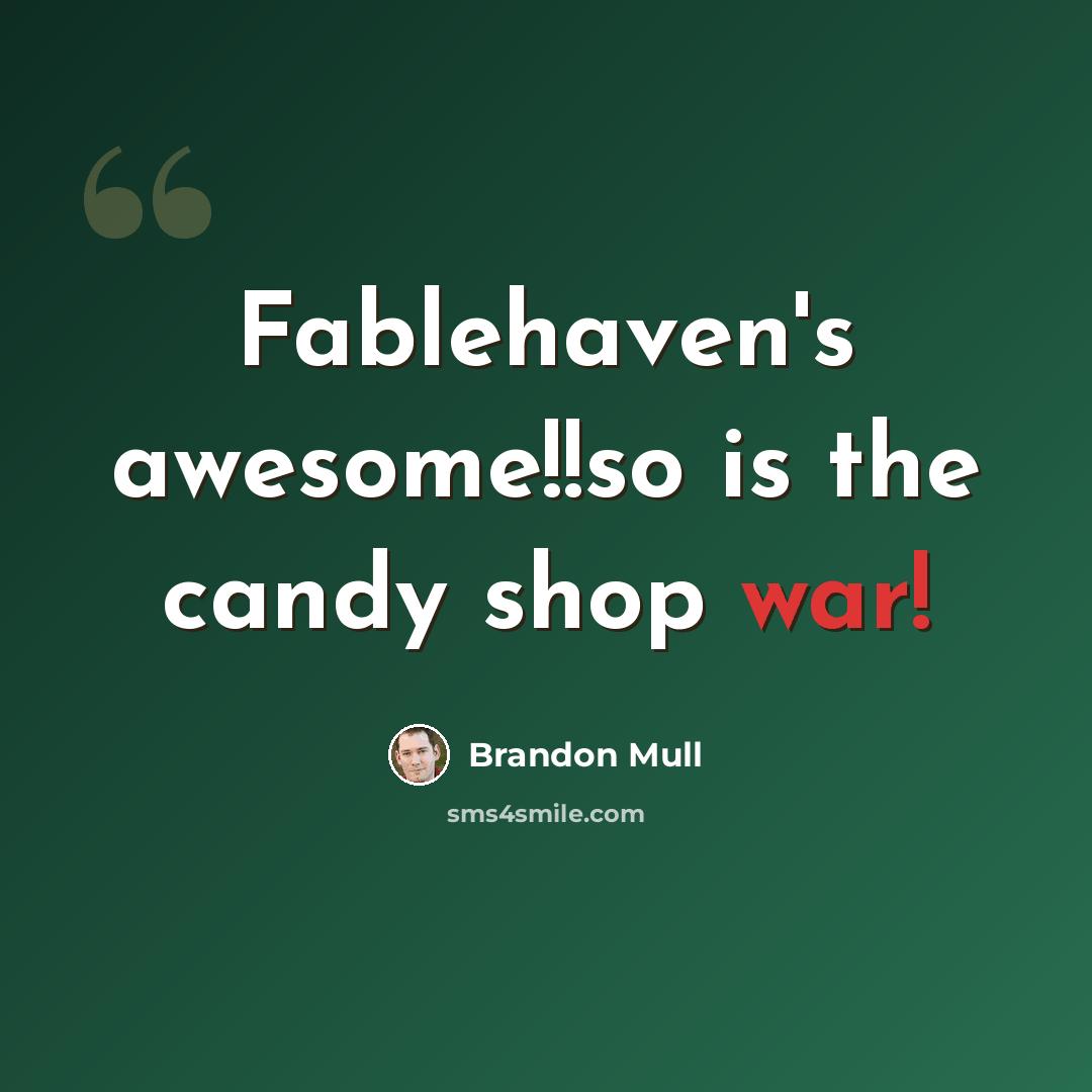 “Fablehaven's awesome!!so is the candy shop war!” quote by Brandon Mull