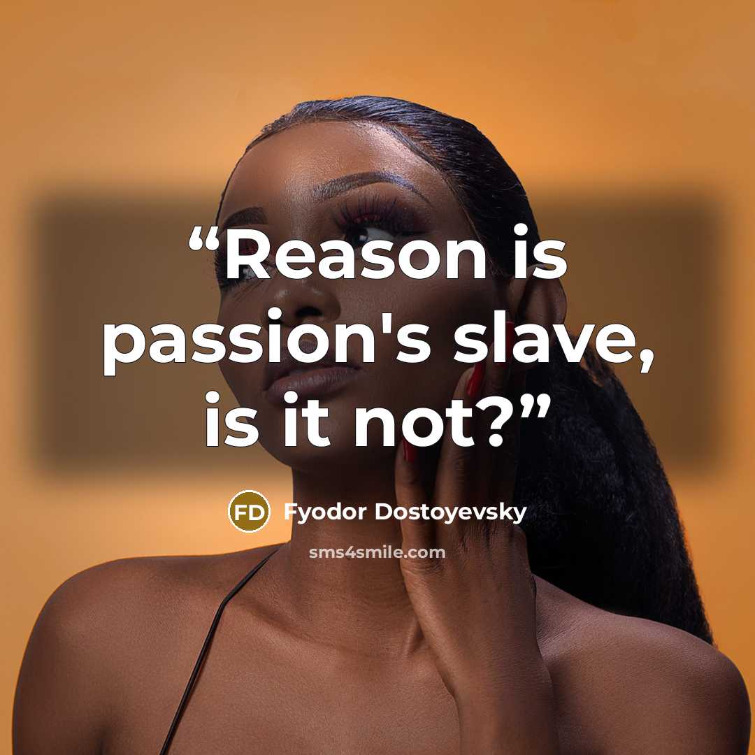 “Reason is passion's slave, is it not?” quote by Fyodor Dostoyevsky