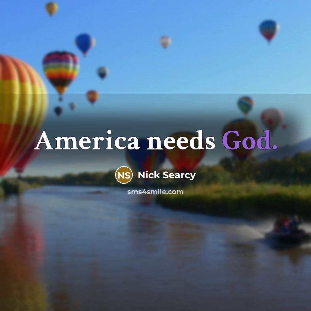 “America needs God.” quote by Nick Searcy