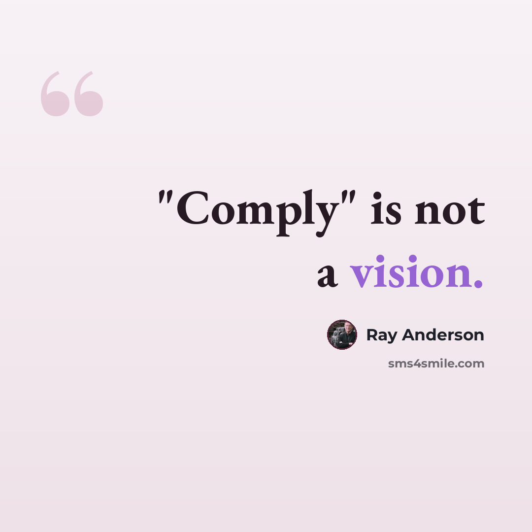 “"Comply" is not a vision.” quote by Ray Anderson