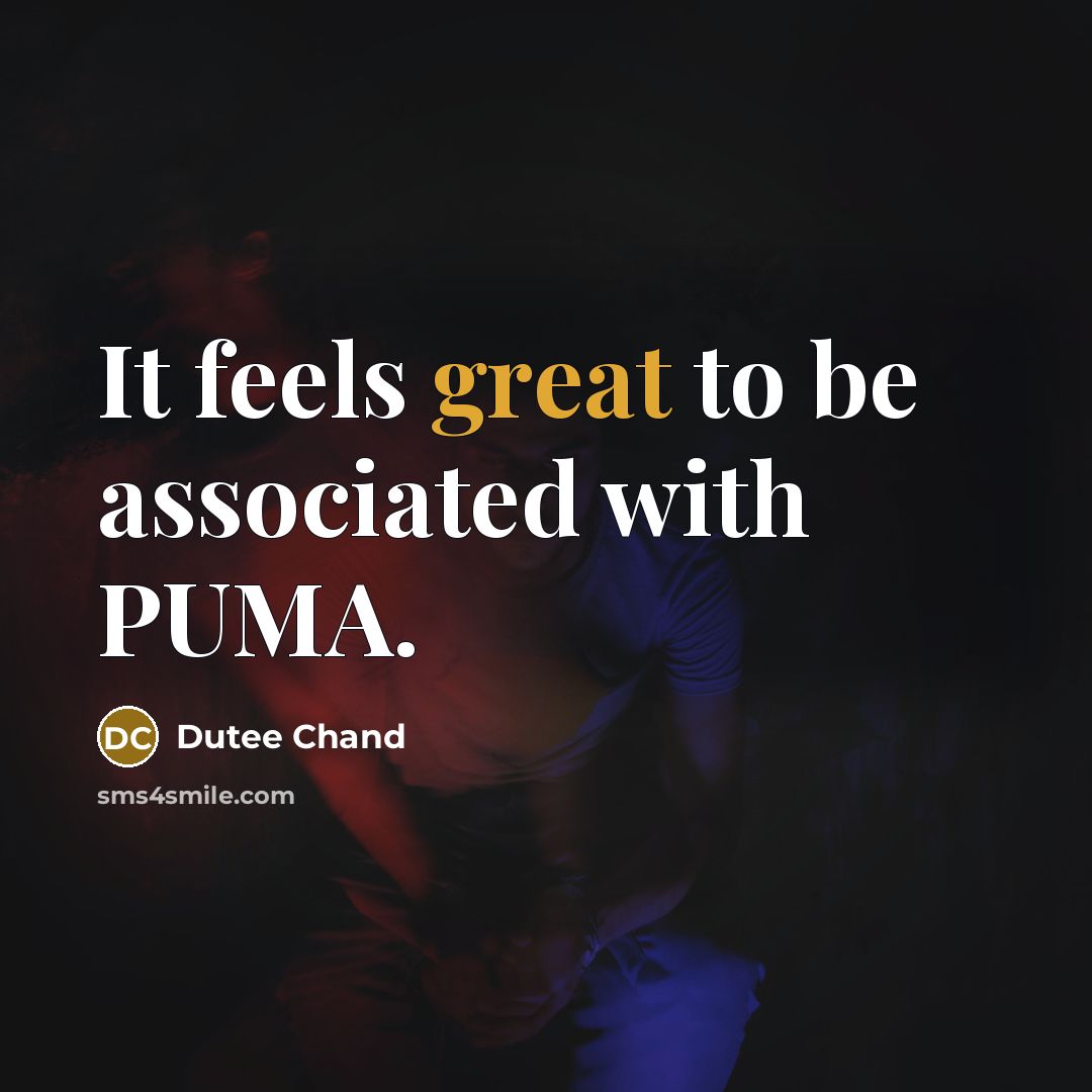 “It feels great to be associated with PUMA.” quote by Dutee Chand