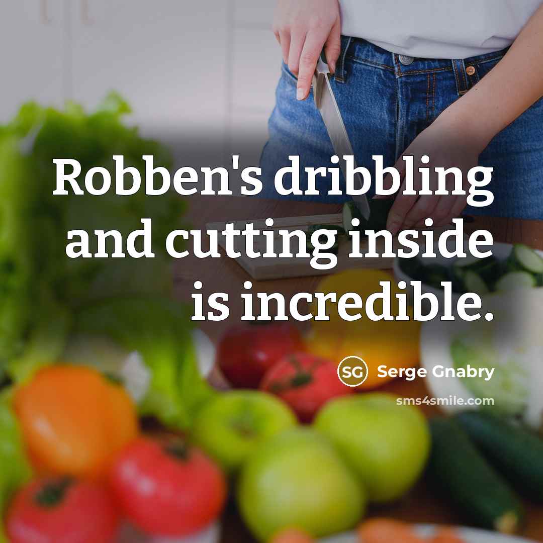 “Robben's dribbling and cutting inside is incredible.” quote by Serge Gnabry