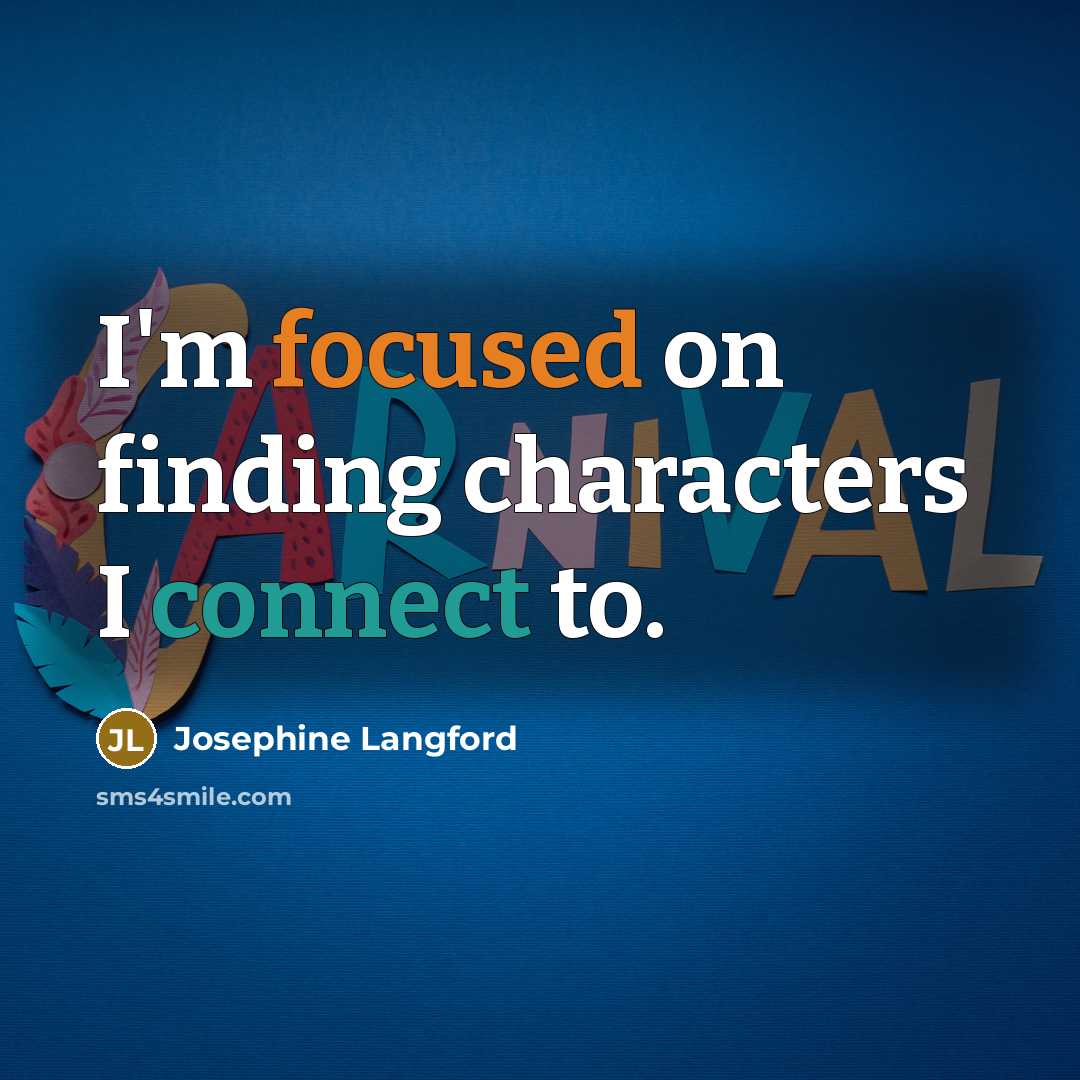 “I'm focused on finding characters I connect to.” quote by Josephine Langford