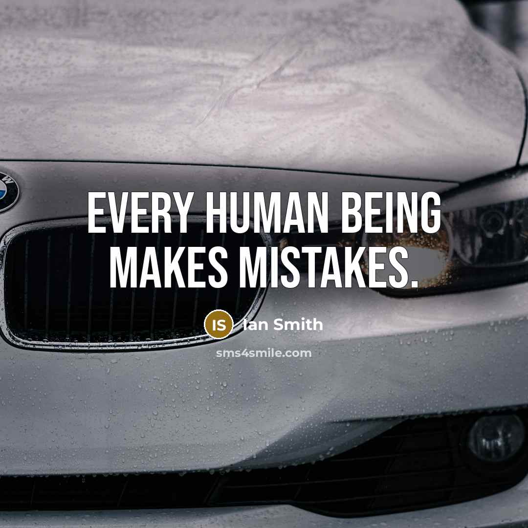 “Every human being makes mistakes.” quote by Ian Smith