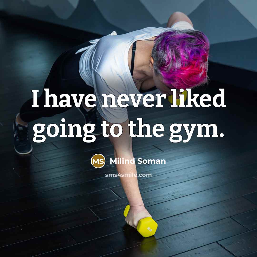 “I have never liked going to the gym.” quote by Milind Soman