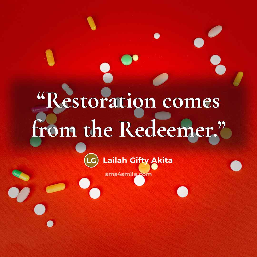 “Restoration comes from the Redeemer.” quote by Lailah Gifty Akita