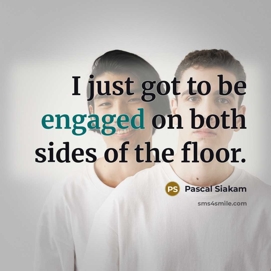 “I just got to be engaged on both sides of the floor.” quote by Pascal Siakam