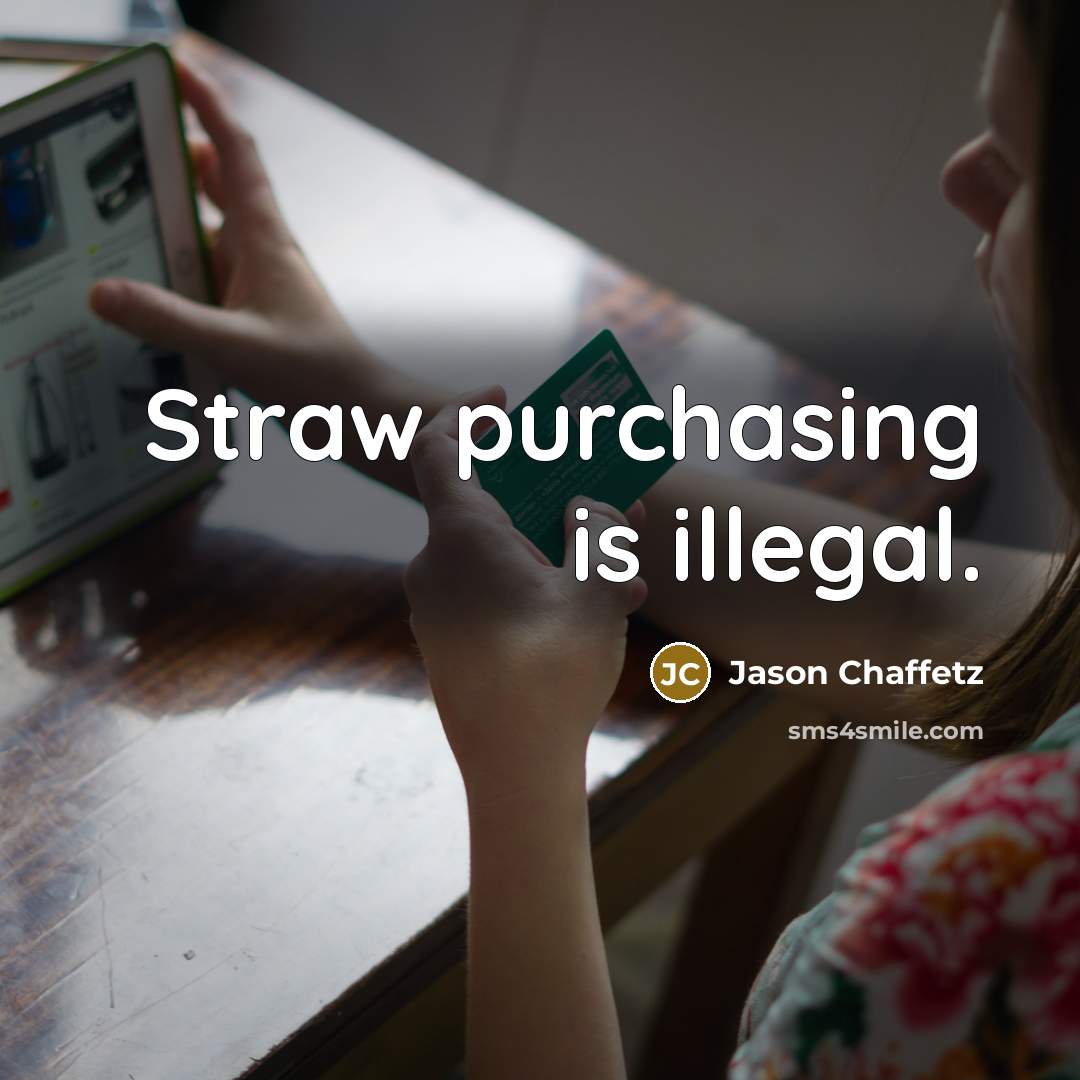 “Straw purchasing is illegal.” quote by Jason Chaffetz