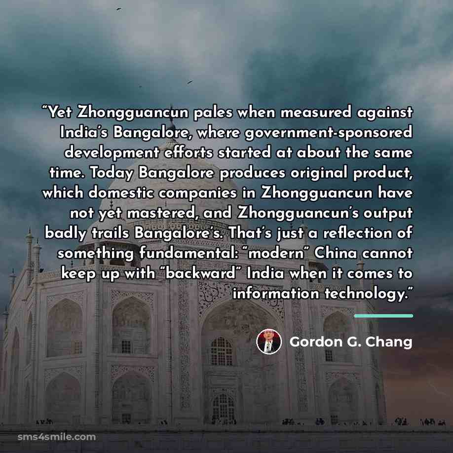 “Yet Zhongguancun pales when measured against India’s Bangalore, where government-sponsored development efforts started at about the same time. Today Bangalore produces original product, which domestic companies in Zhongguancun have not yet mastered, and Zhongguancun’s output badly trails…” quote by Gordon G. Chang