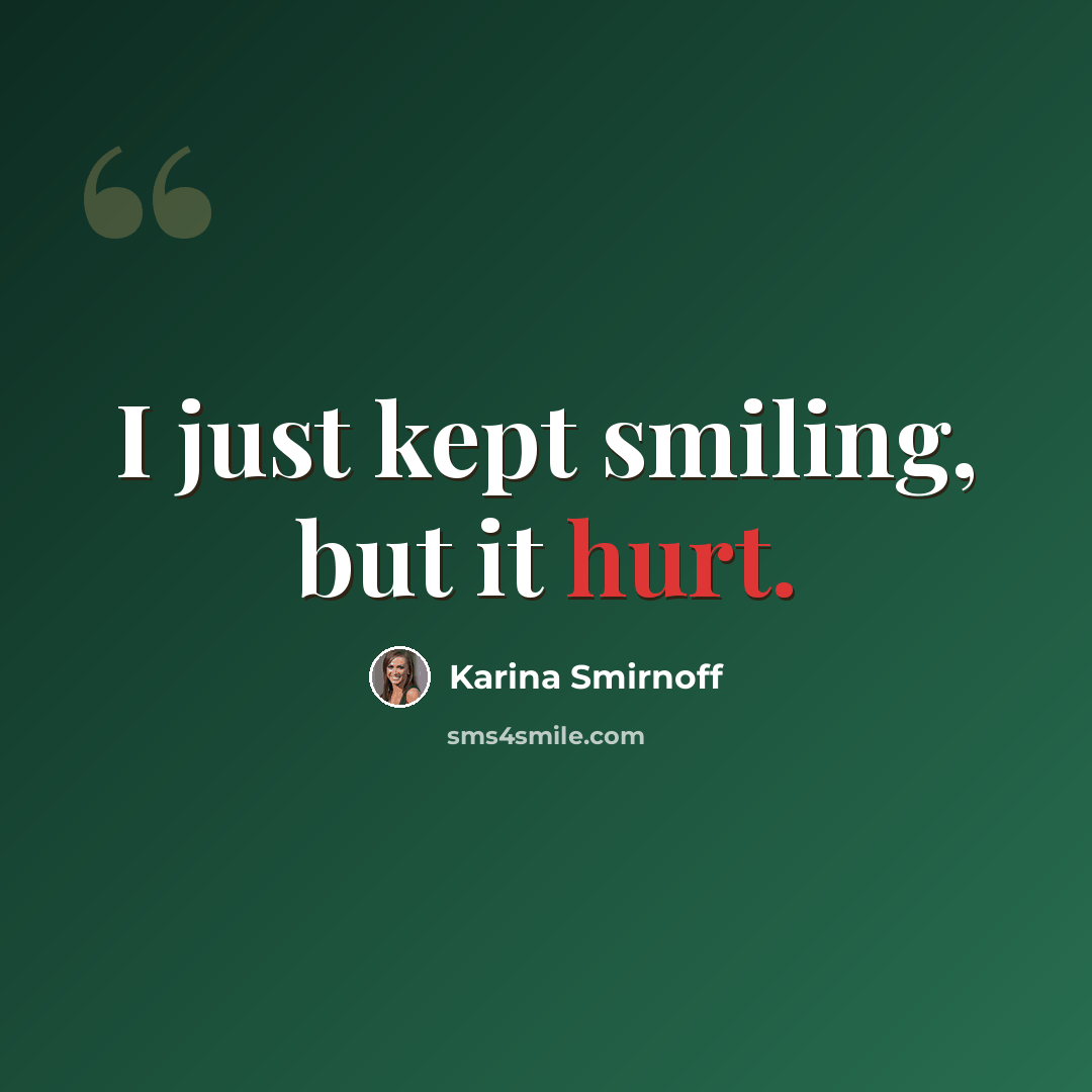 “I just kept smiling, but it hurt.” quote by Karina Smirnoff