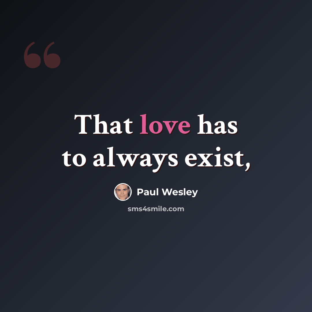 “That love has to always exist,” quote by Paul Wesley