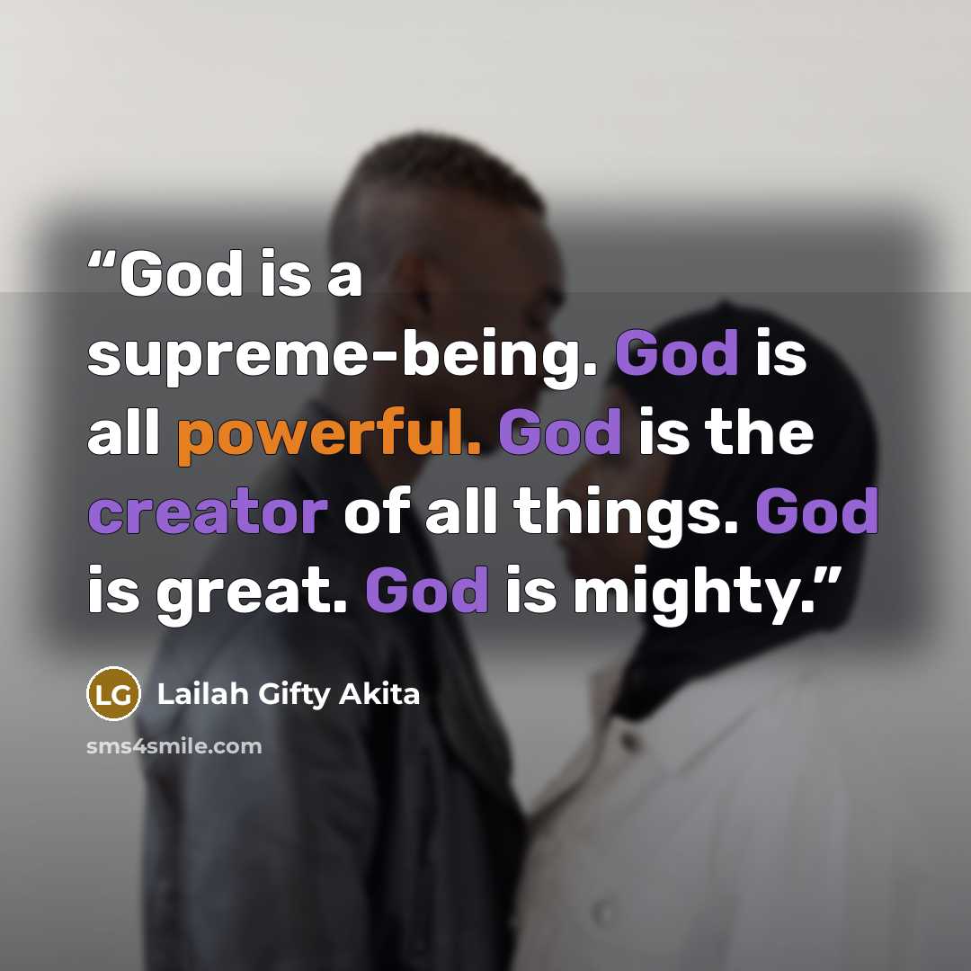 “God is a supreme-being. God is all powerful. God is the creator of all things. God is great. God is mighty.” quote by Lailah Gifty Akita
