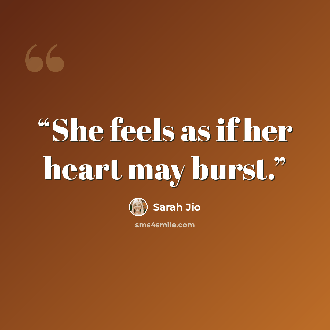 “She feels as if her heart may burst.” quote by Sarah Jio