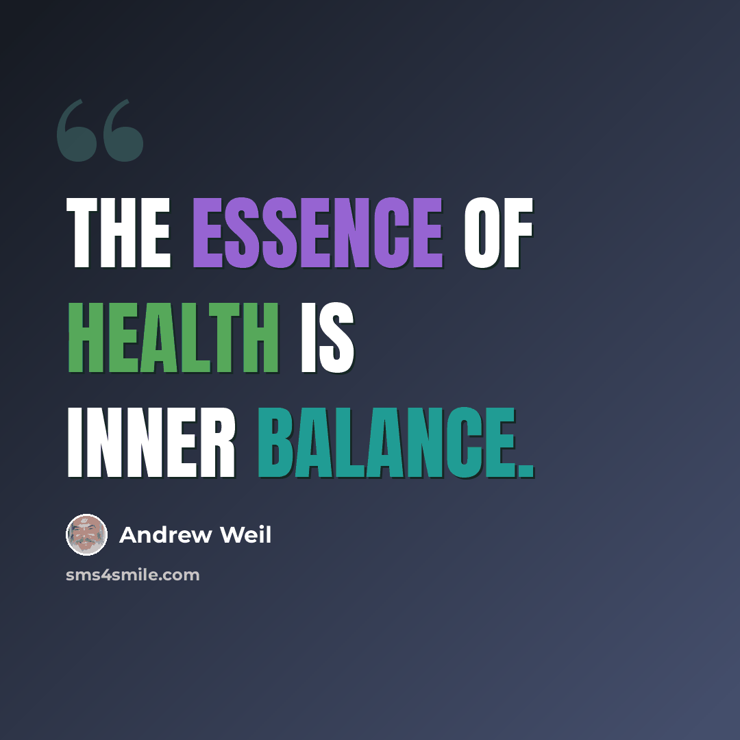 “The essence of health is inner balance.” quote by Andrew Weil
