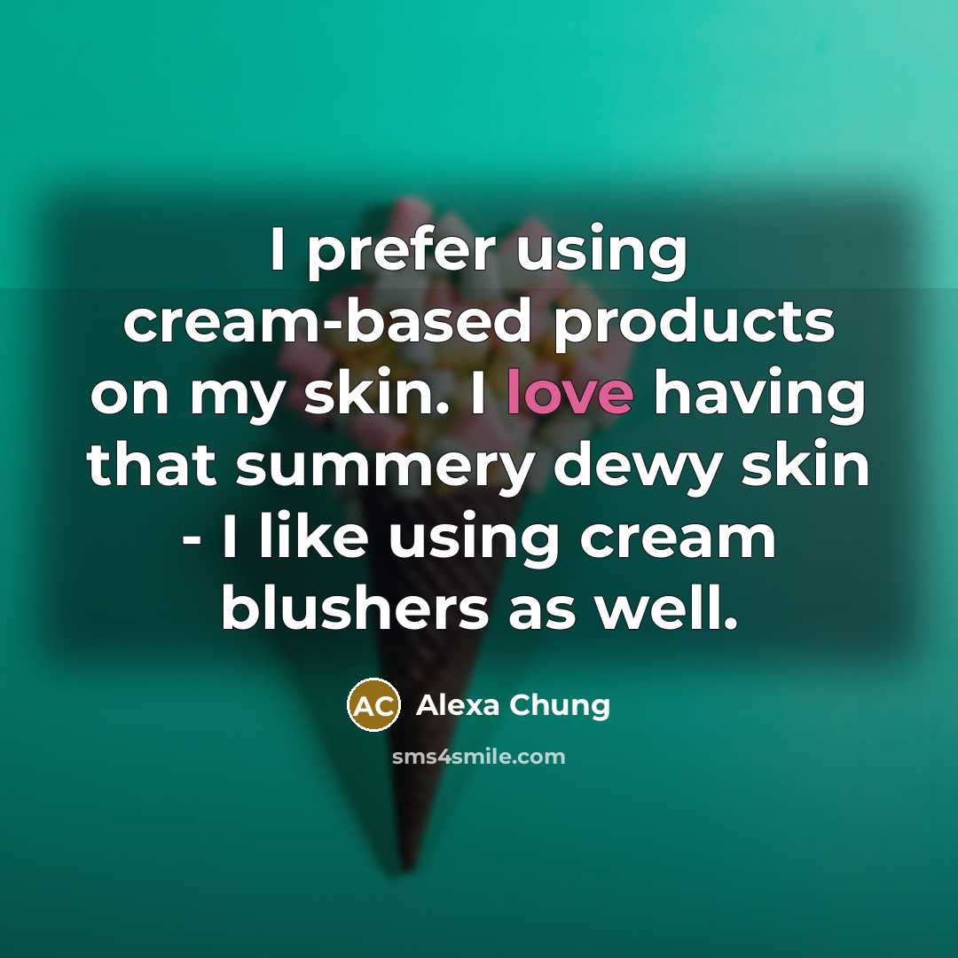 “I prefer using cream-based products on my skin. I love having that summery dewy skin - I like using cream blushers as well.” quote by Alexa Chung