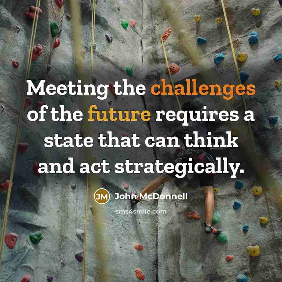 “Meeting the challenges of the future requires a state that can think and act strategically.” quote by John McDonnell