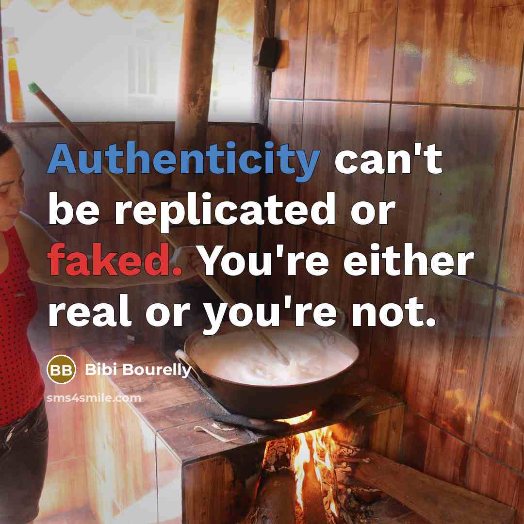 “Authenticity can't be replicated or faked. You're either real or you're not.” quote by Bibi Bourelly