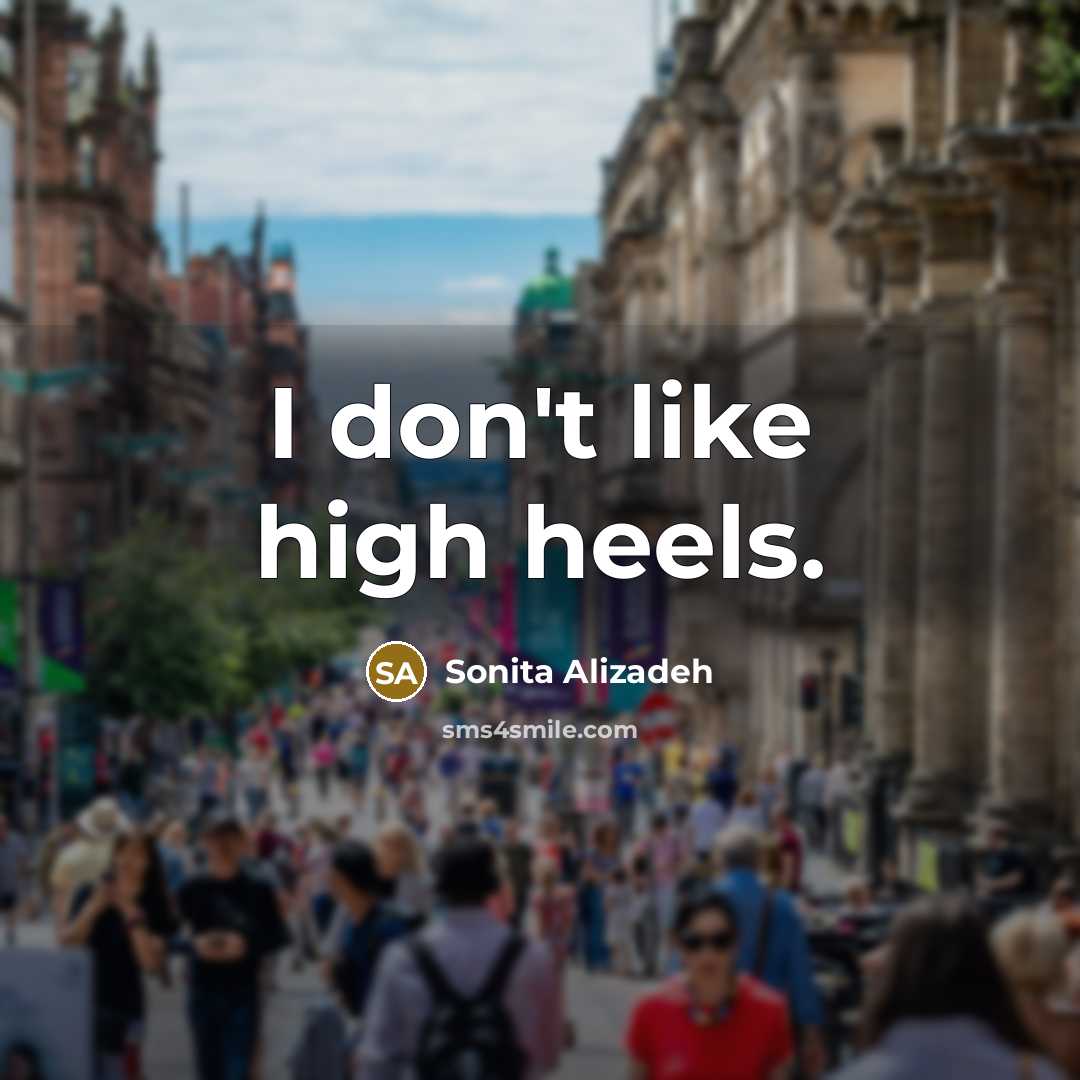 “I don't like high heels.” quote by Sonita Alizadeh