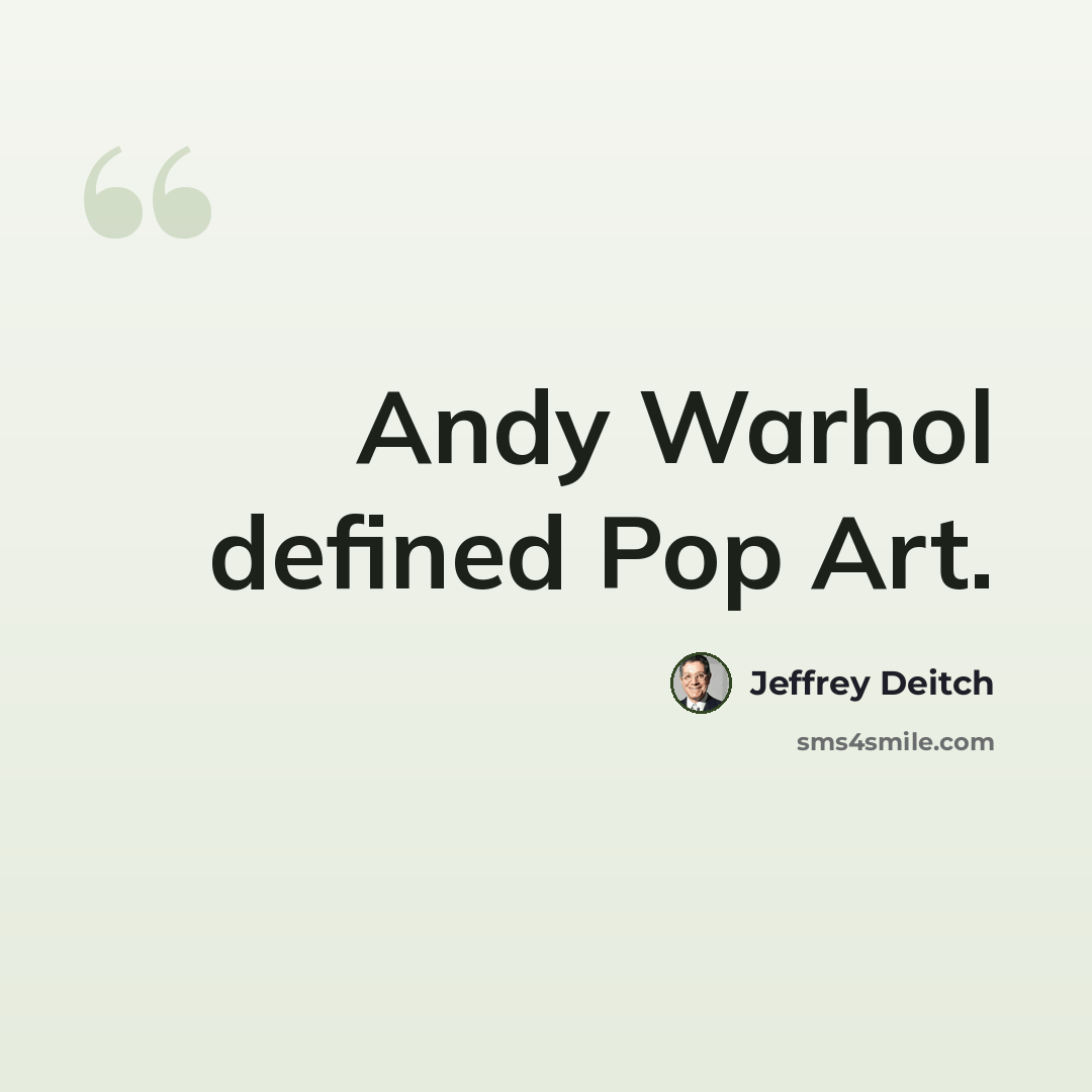 “Andy Warhol defined Pop Art.” quote by Jeffrey Deitch