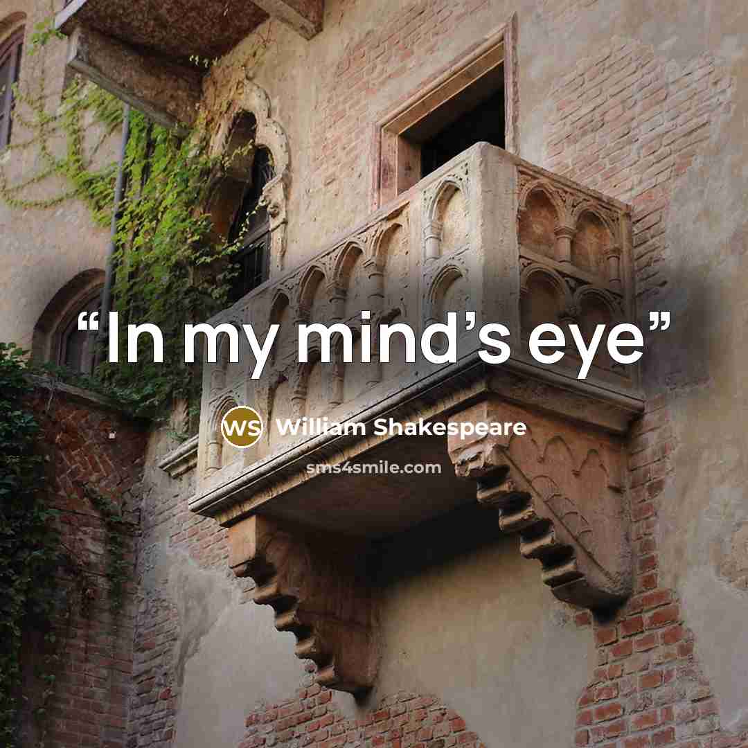 “In my mind's eye” quote by William Shakespeare