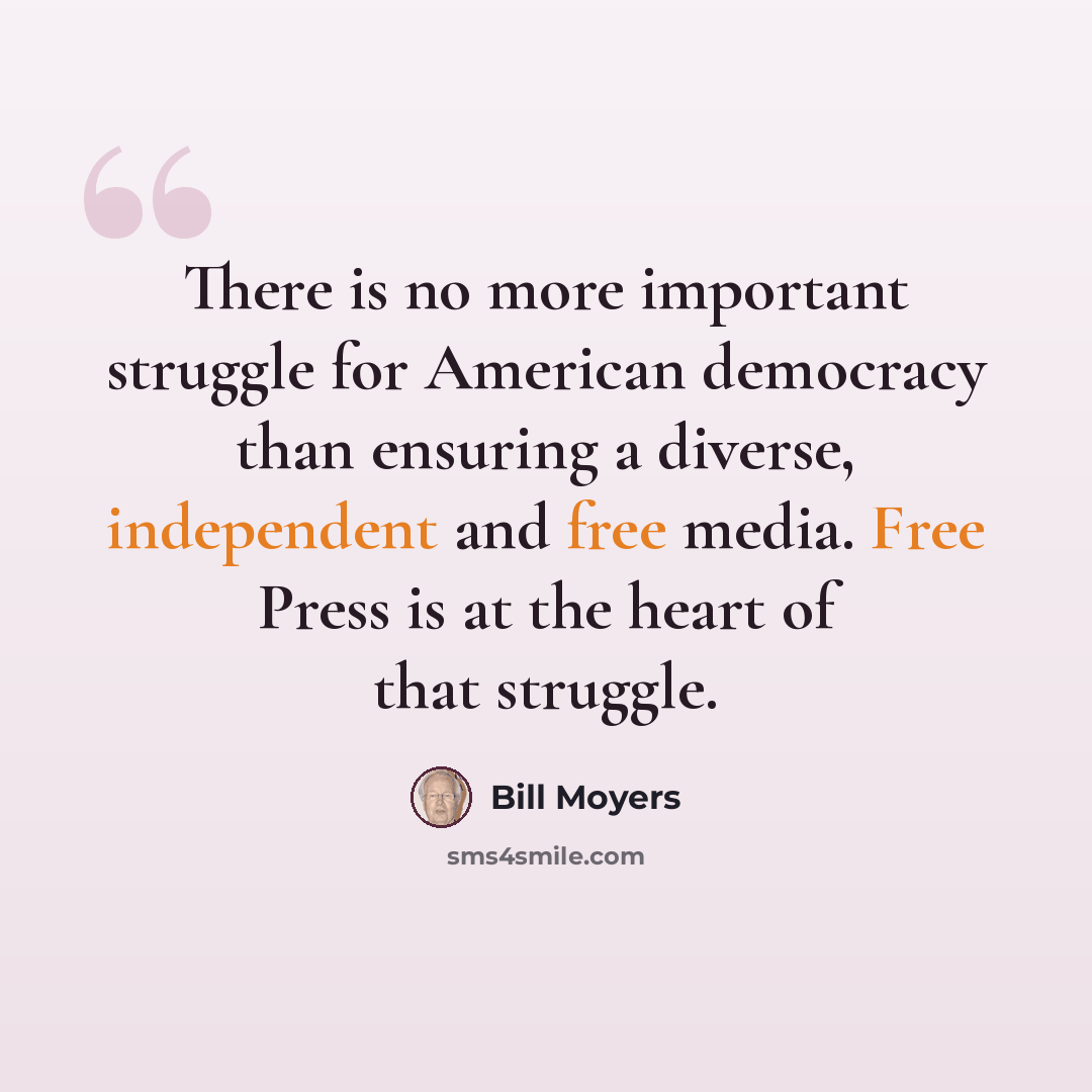 “There is no more important struggle for American democracy than ensuring a diverse, independent and free media. Free Press is at the heart of that struggle.” quote by Bill Moyers