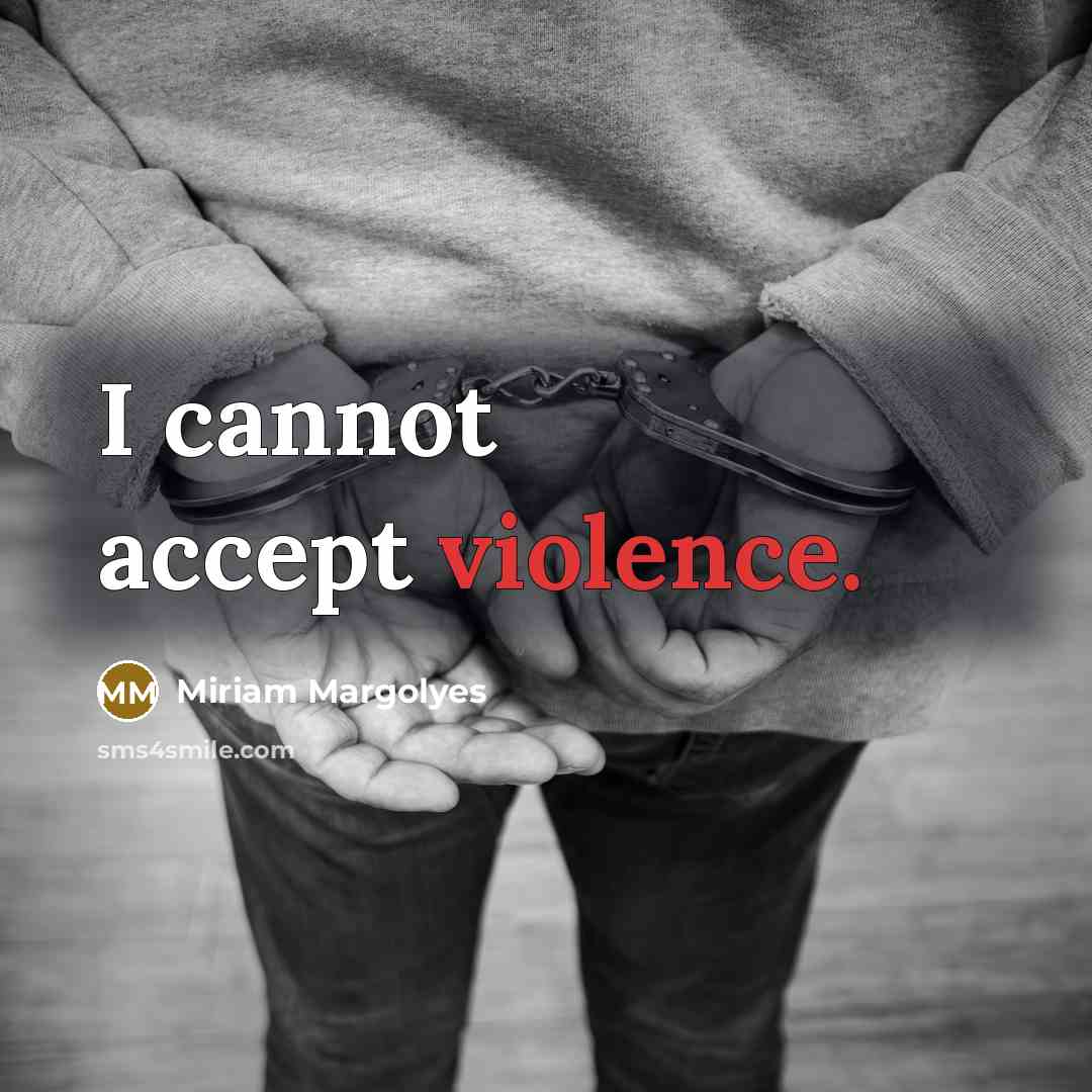 “I cannot accept violence.” quote by Miriam Margolyes