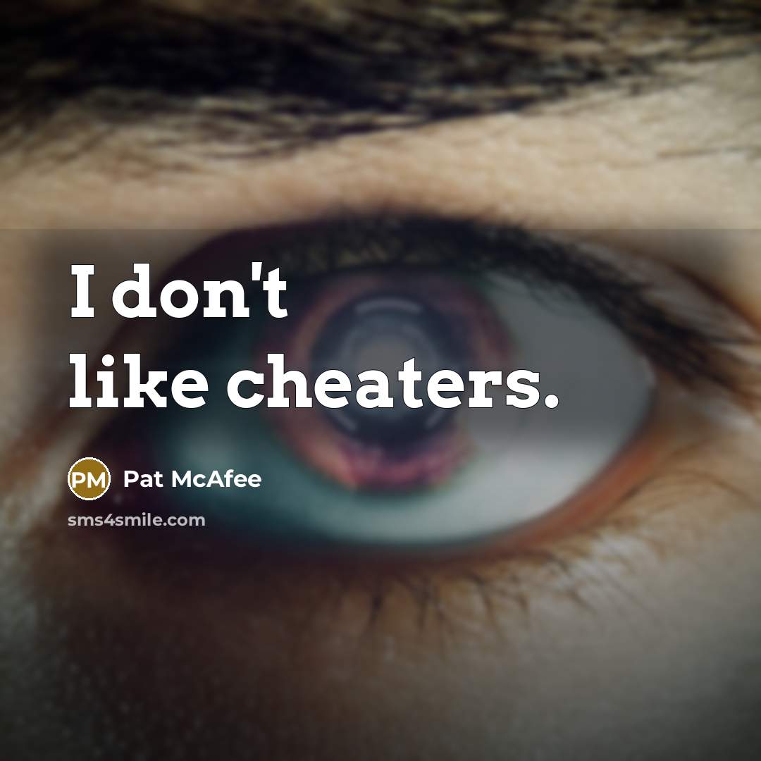 “I don't like cheaters.” quote by Pat McAfee