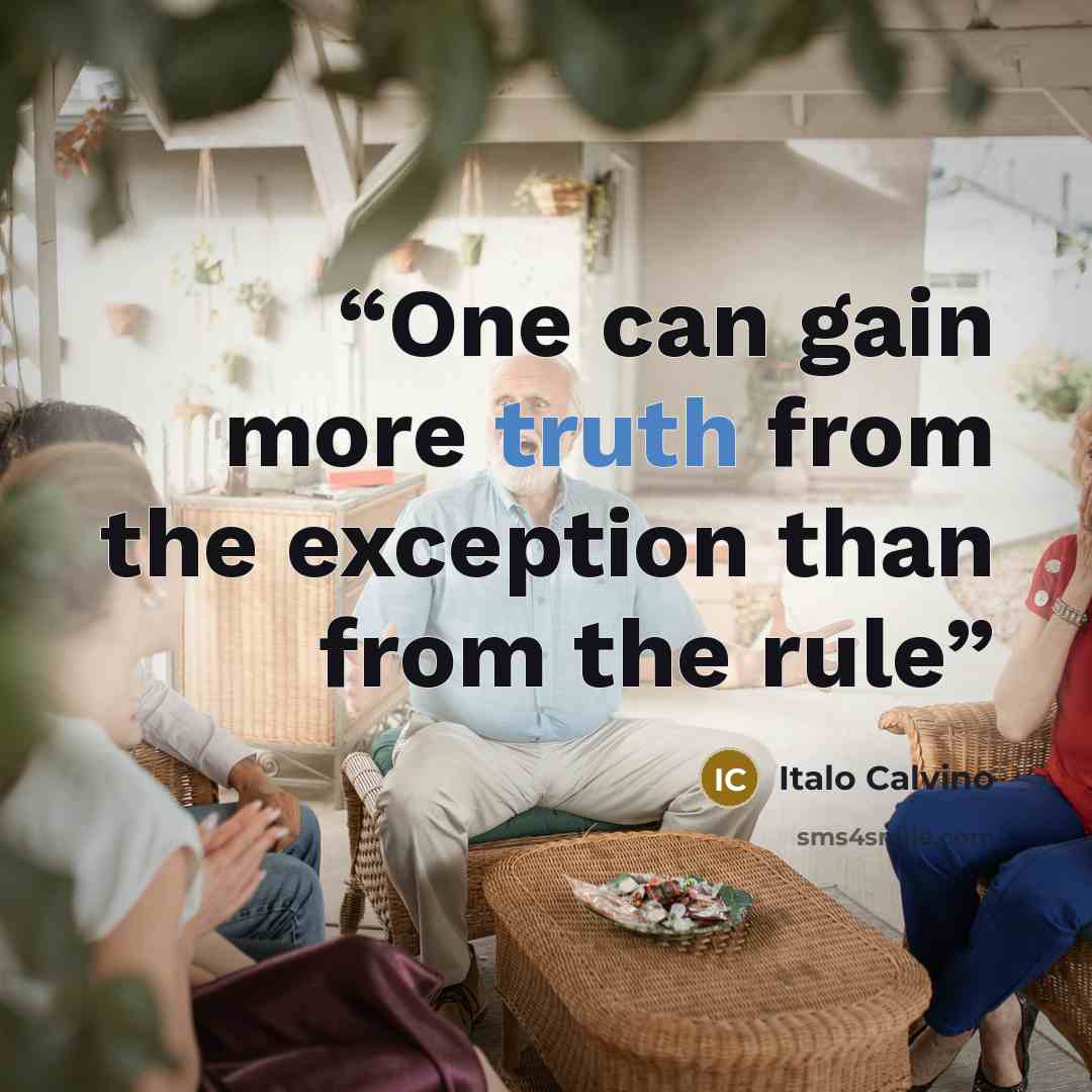 “One can gain more truth from the exception than from the rule” quote by Italo Calvino