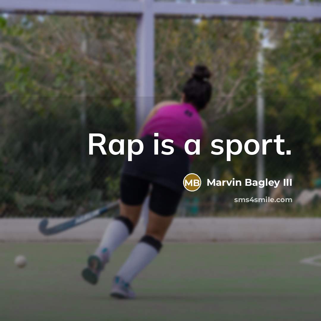 “Rap is a sport.” quote by Marvin Bagley III