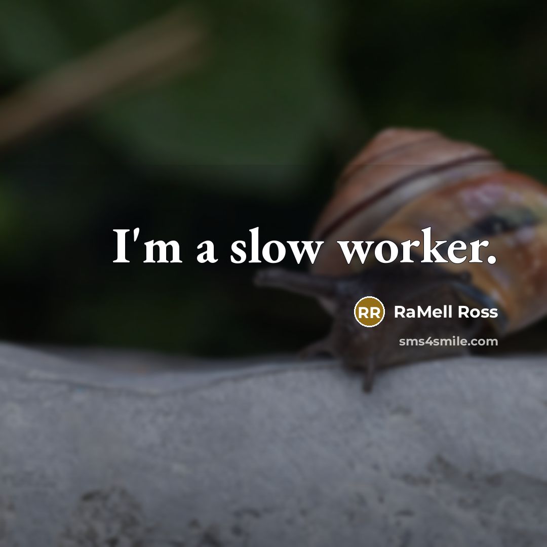 “I'm a slow worker.” quote by RaMell Ross