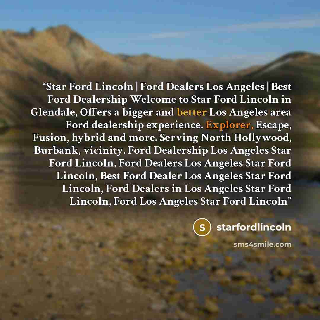 “Star Ford Lincoln | Ford Dealers Los Angeles | Best Ford Dealership Welcome to Star Ford Lincoln in Glendale, Offers a bigger and better Los Angeles area Ford dealership experience. Explorer, Escape, Fusion, hybrid and more. Serving North Hollywood, Burbank, vicinity. Ford Dealership Los Angeles…” quote by starfordlincoln