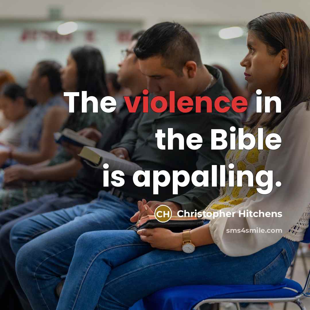 “The violence in the Bible is appalling.” quote by Christopher Hitchens