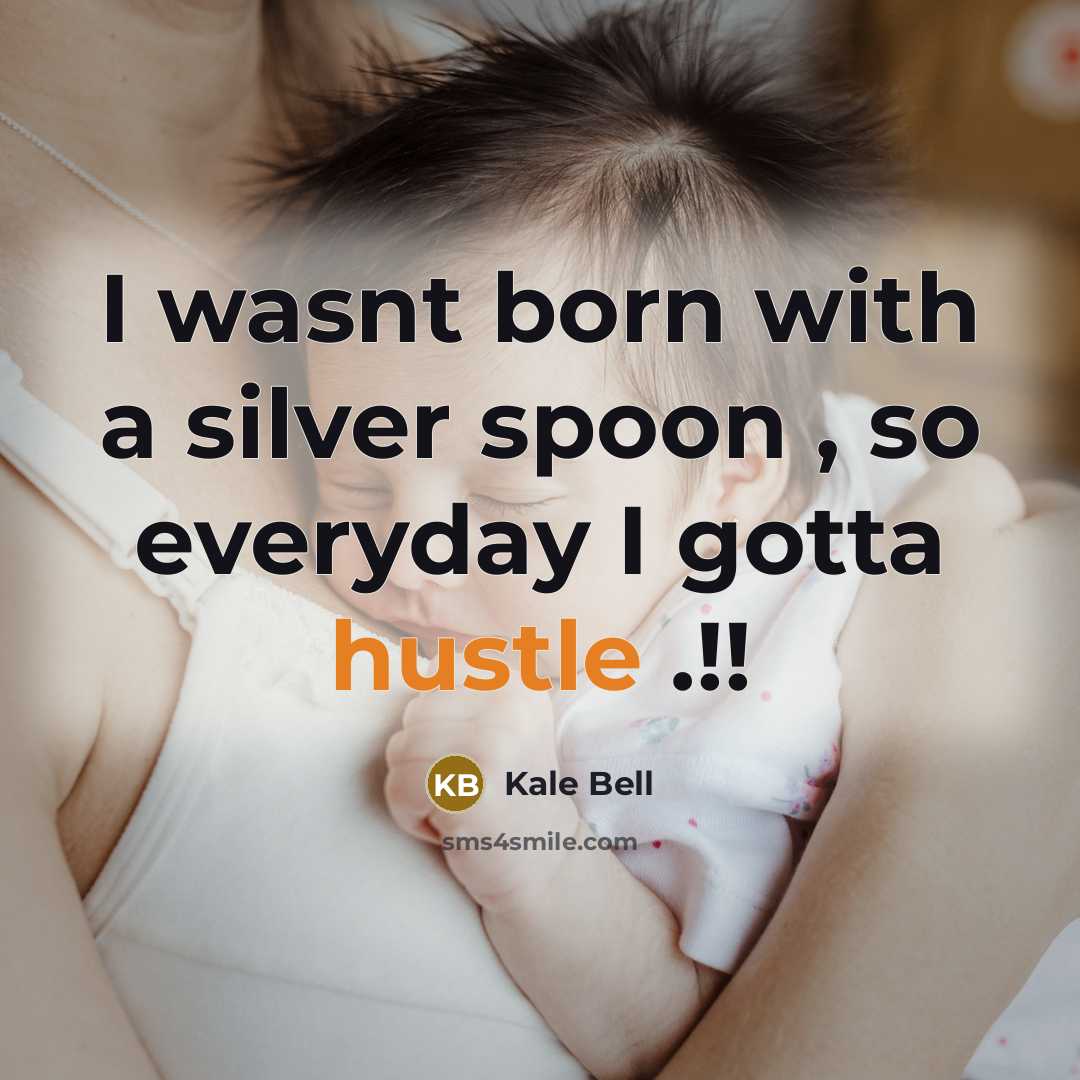 “I wasnt born with a silver spoon , so everyday I gotta hustle .!!” quote by Kale Bell