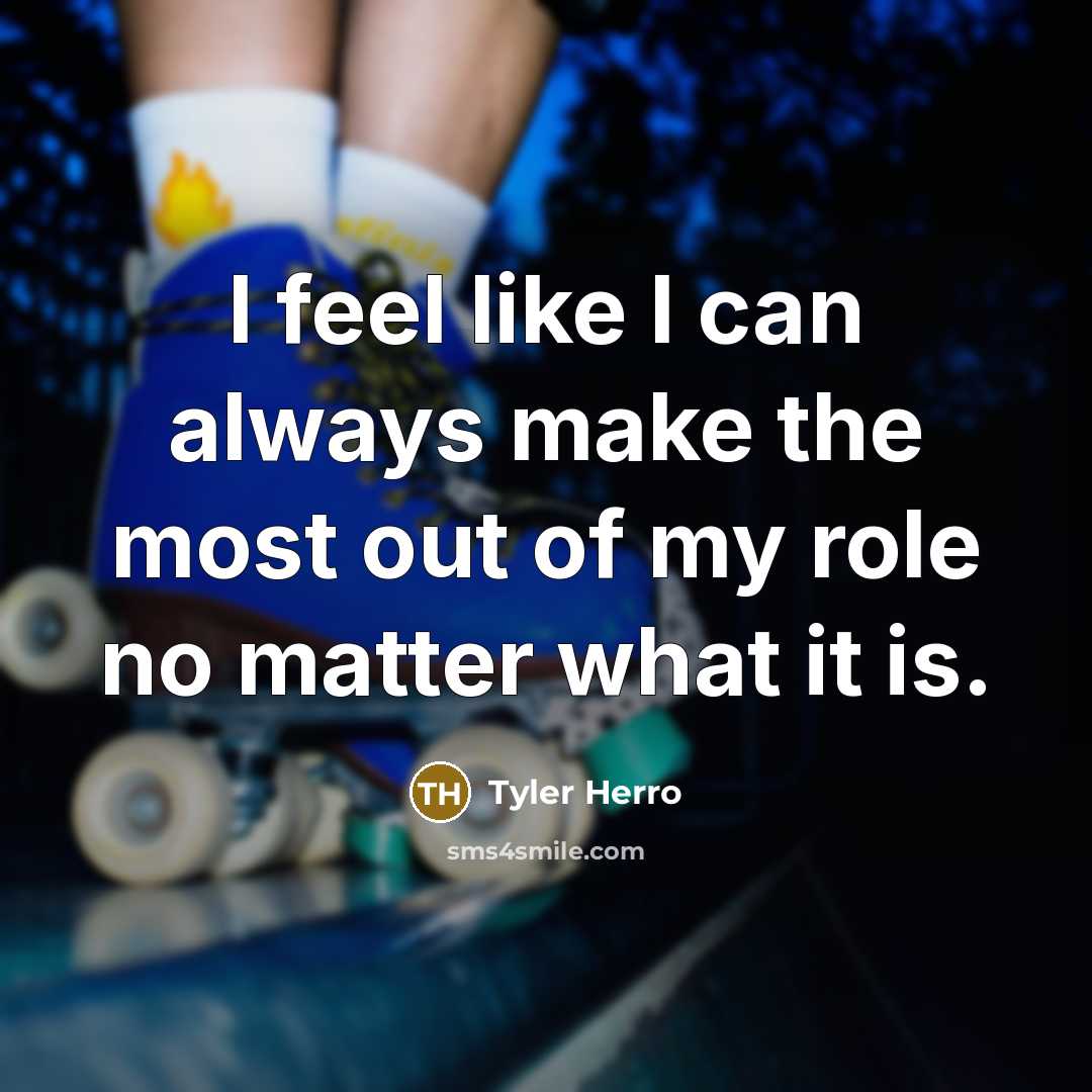 “I feel like I can always make the most out of my role no matter what it is.” quote by Tyler Herro