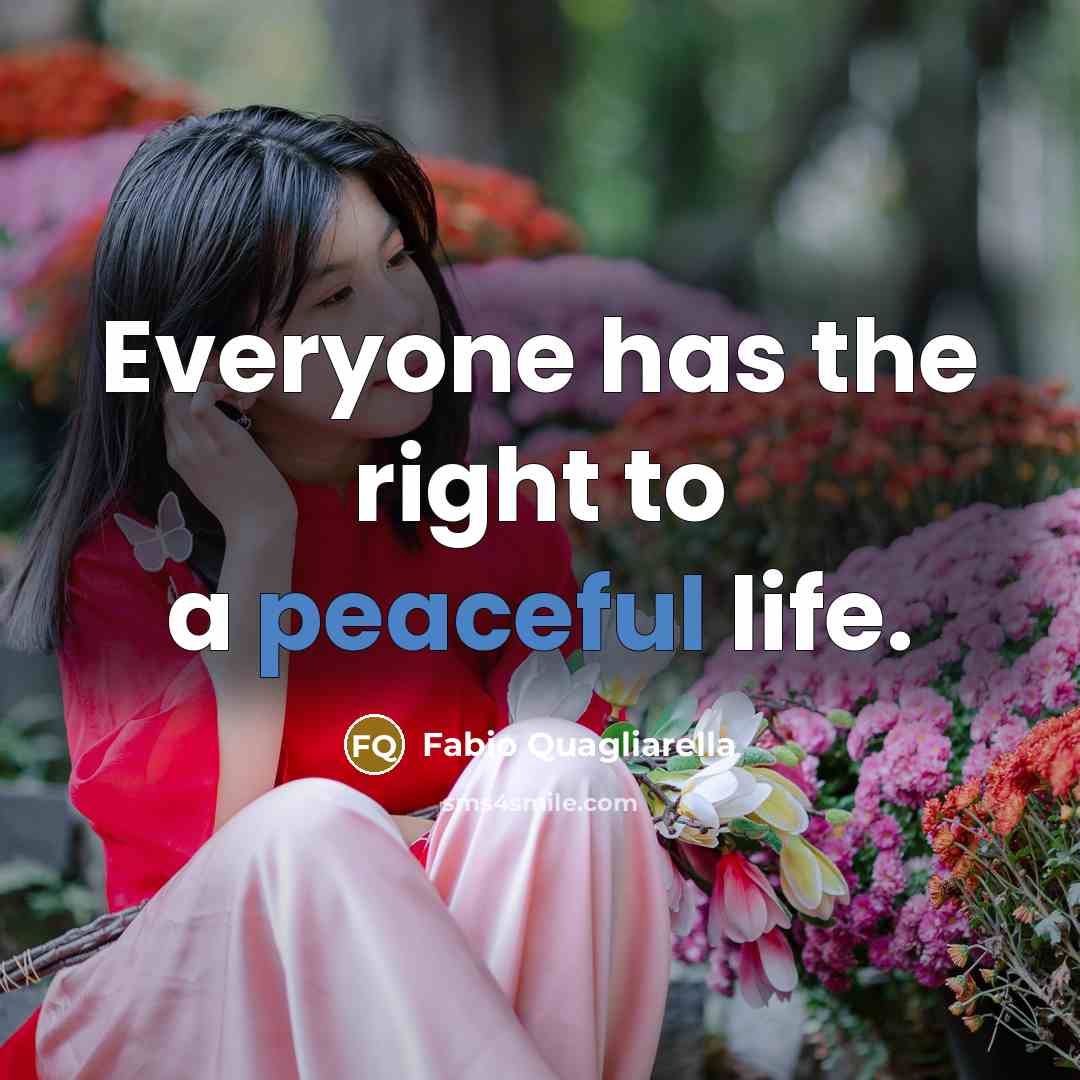“Everyone has the right to a peaceful life.” quote by Fabio Quagliarella
