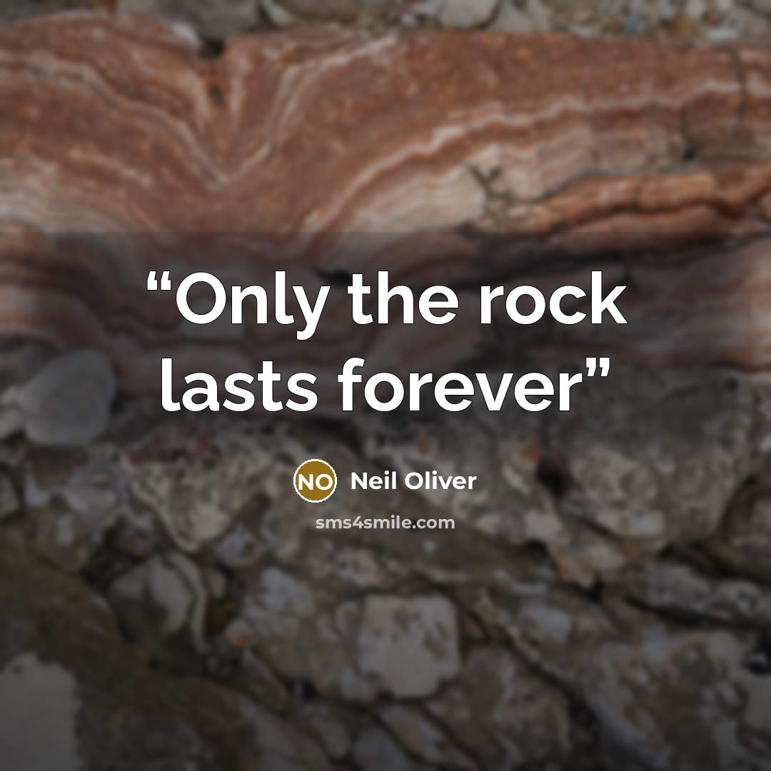 “Only the rock lasts forever” quote by Neil Oliver