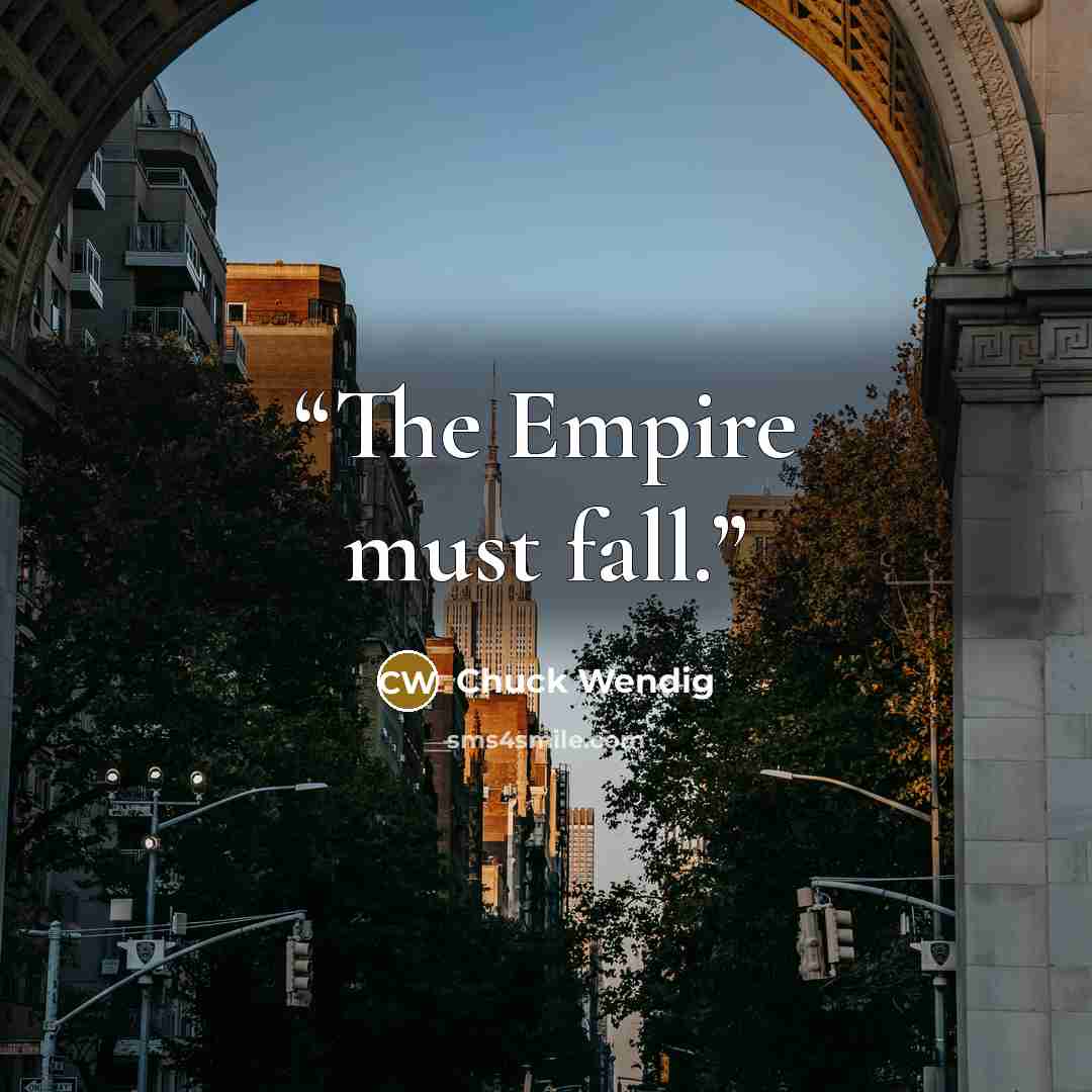 “The Empire must fall.” quote by Chuck Wendig