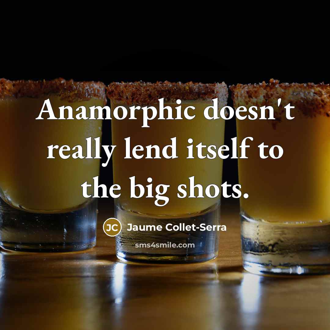 “Anamorphic doesn't really lend itself to the big shots.” quote by Jaume Collet-Serra