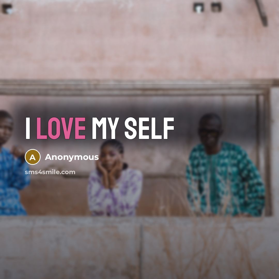 “I love my self” quote by Anonymous