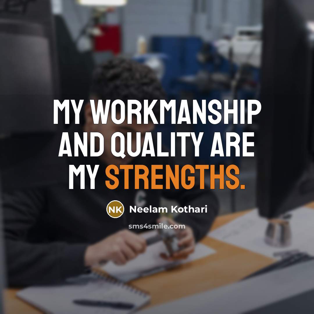 “My workmanship and quality are my strengths.” quote by Neelam Kothari