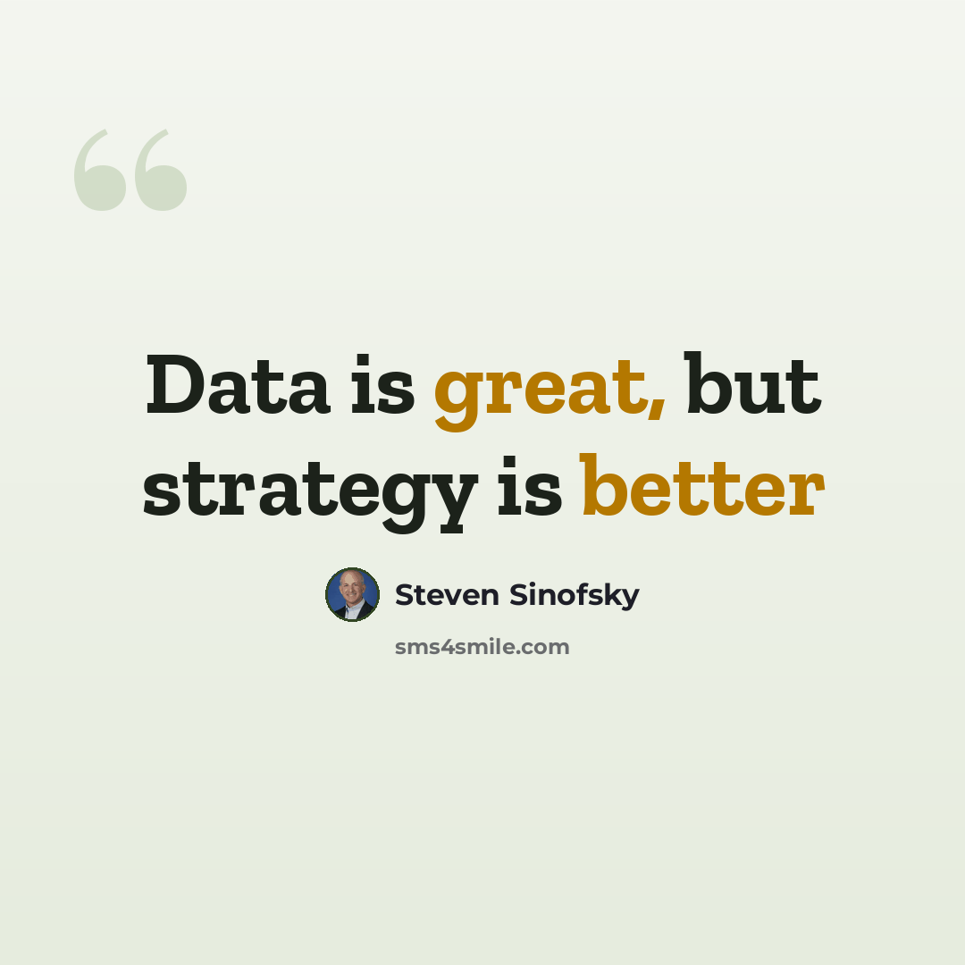 “Data is great, but strategy is better” quote by Steven Sinofsky