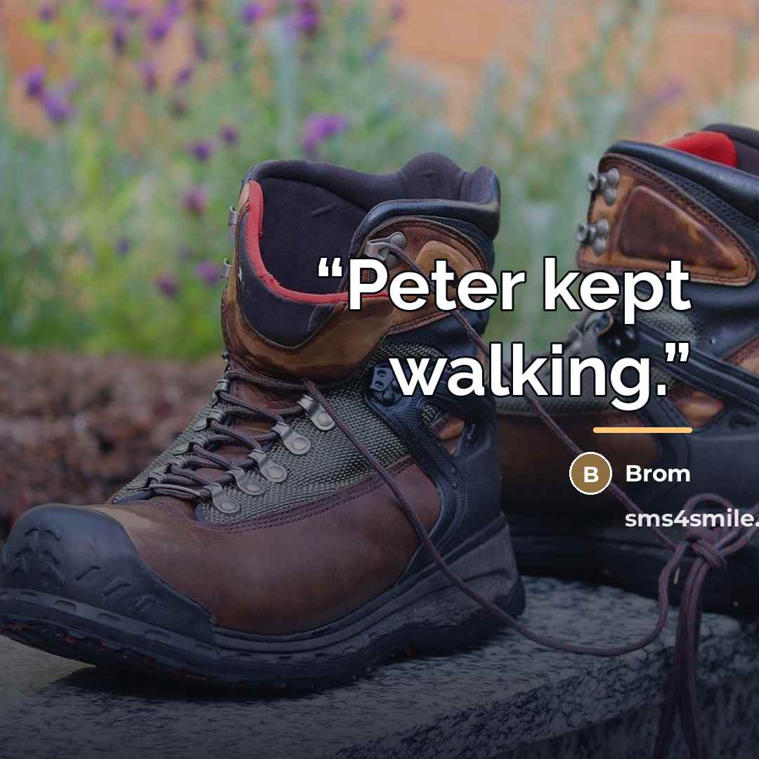 “Peter kept walking.” quote by Brom