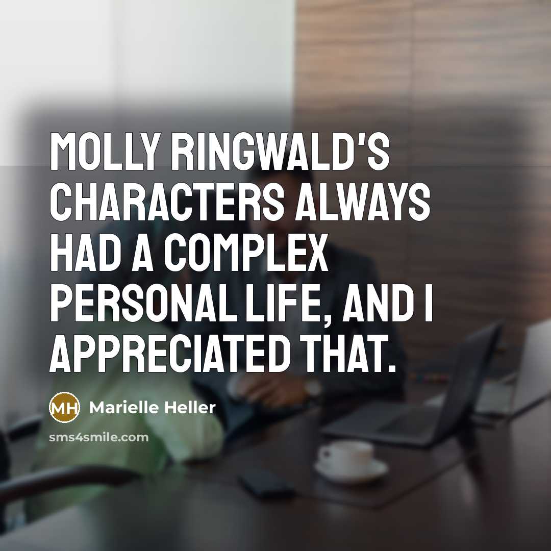 “Molly Ringwald's characters always had a complex personal life, and I appreciated that.” quote by Marielle Heller