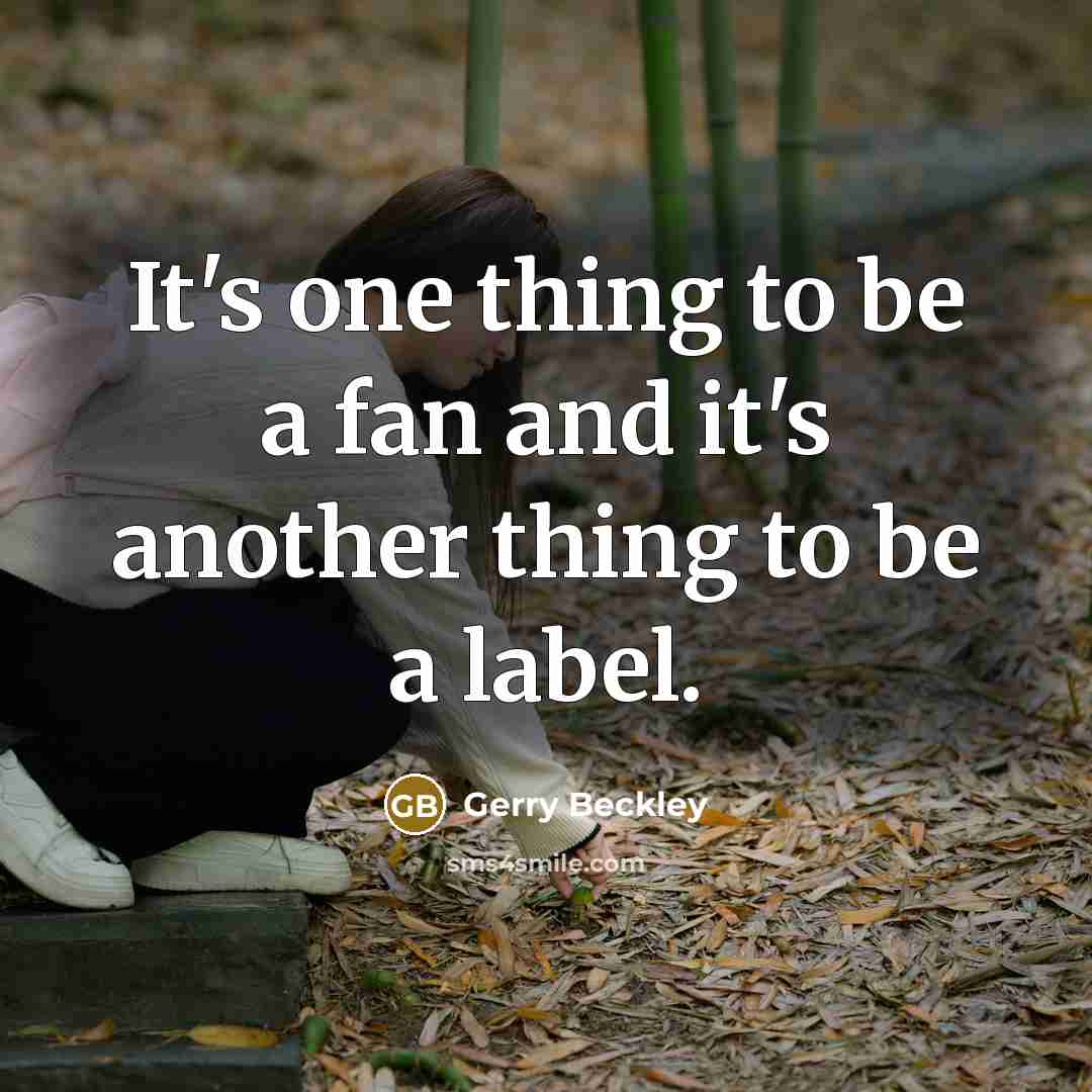 “It's one thing to be a fan and it's another thing to be a label.” quote by Gerry Beckley