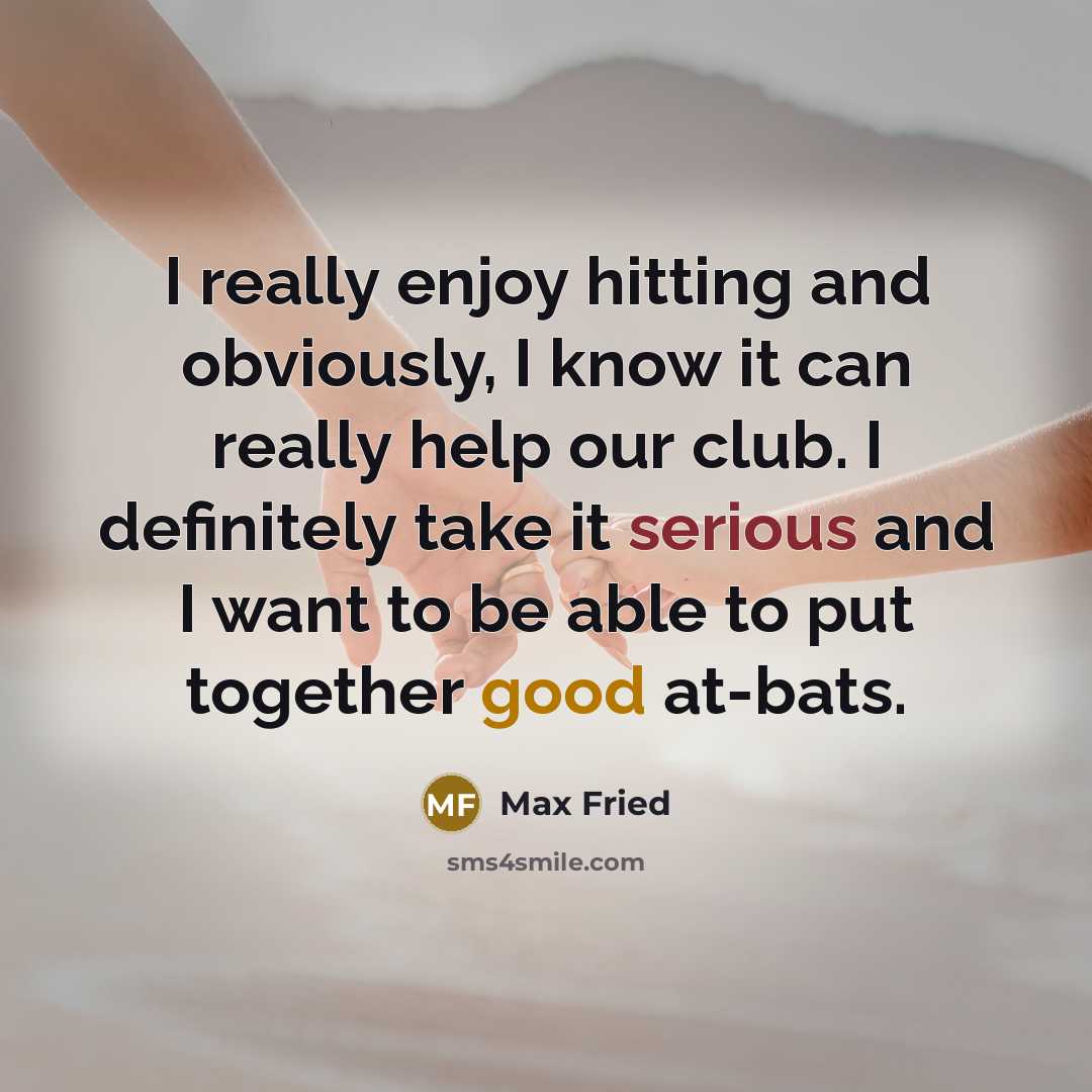 “I really enjoy hitting and obviously, I know it can really help our club. I definitely take it serious and I want to be able to put together good at-bats.” quote by Max Fried