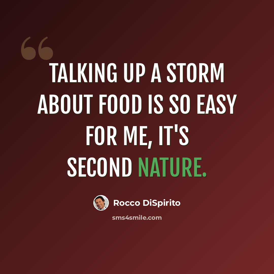 “Talking up a storm about food is so easy for me, it's second nature.” quote by Rocco DiSpirito