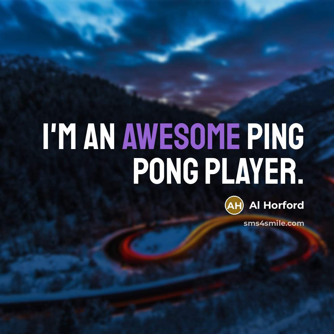 “I'm an awesome ping pong player.” quote by Al Horford