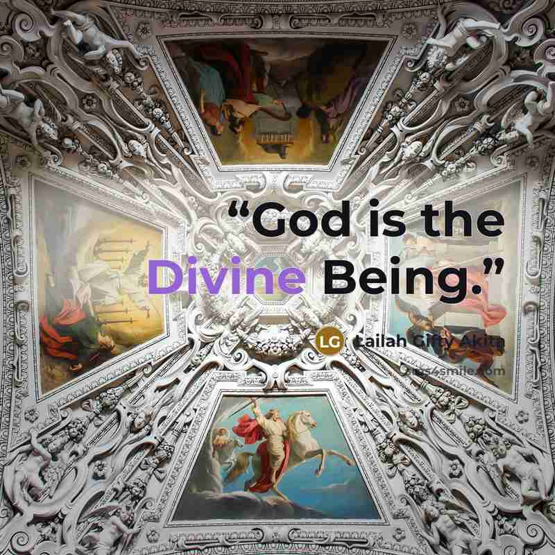 “God is the Divine Being.” quote by Lailah Gifty Akita