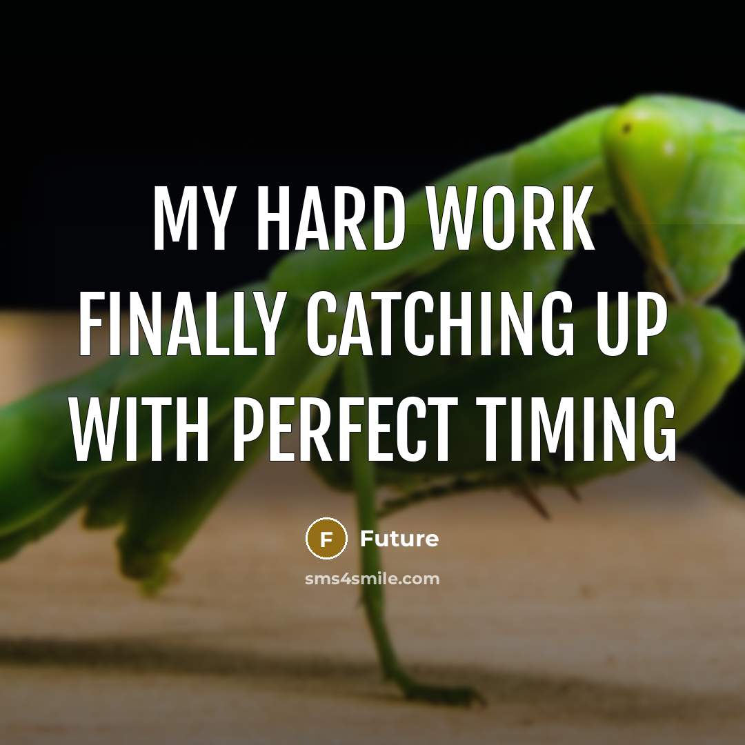 “My hard work finally catching up with perfect timing” quote by Future