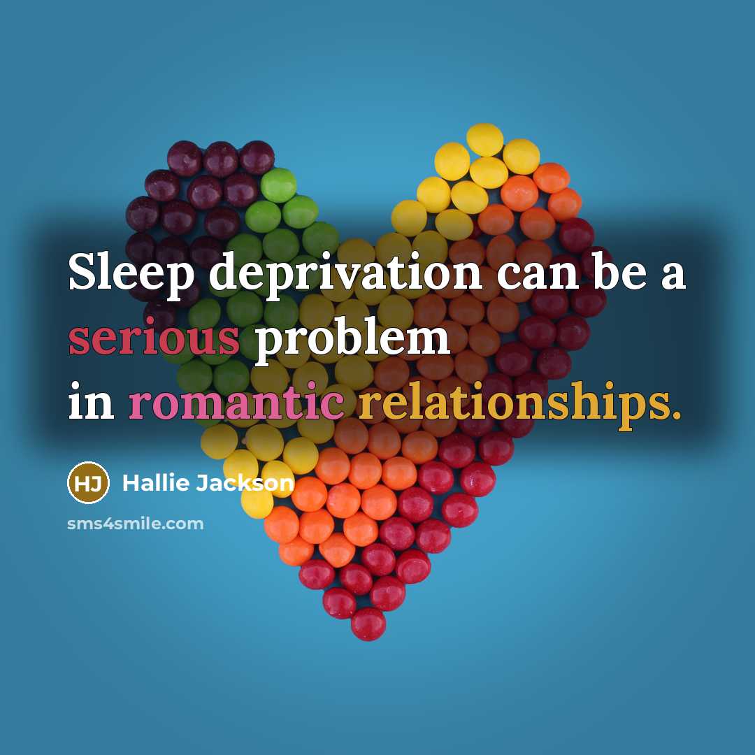 “Sleep deprivation can be a serious problem in romantic relationships.” quote by Hallie Jackson